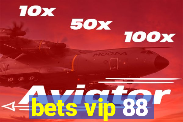 bets vip 88
